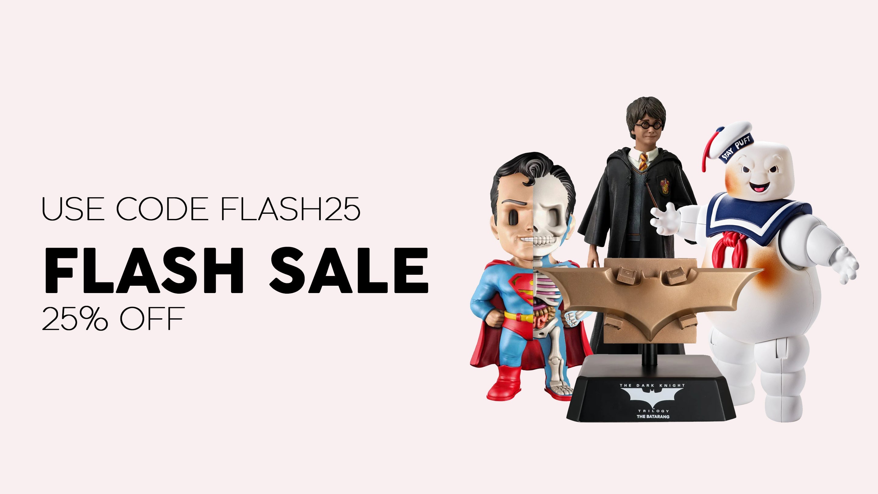 Flash Sale: Use Code FLASH25